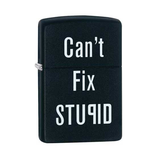 Zippo Can't Fix Stupid 28664